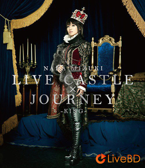 水樹奈々 NANA MIZUKI LIVE CASTLE×JOURNEY -KING- (2BD) (2012) BD蓝光原盘 91.4G_Blu-ray_BDMV_BDISO_
