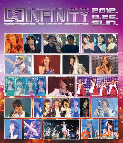 Animelo Summer Live 2012 -INFINITY- 8.26 (2BD) (2013) BD蓝光原盘 80.3G_Blu-ray_BDMV_BDISO_