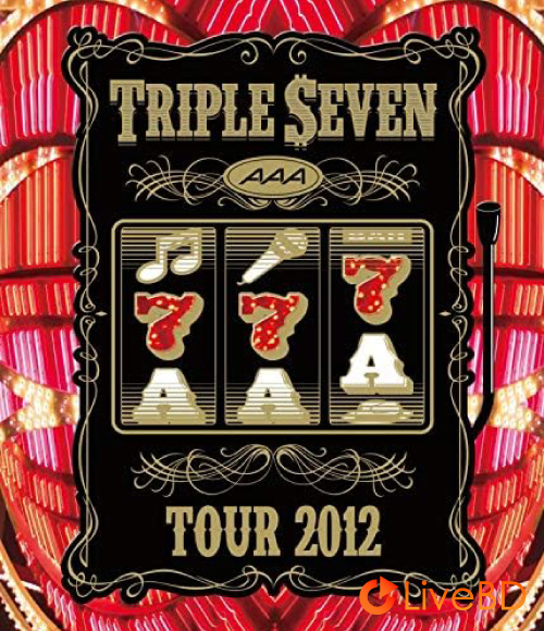 AAA TOUR 2012 -777- TRIPLE SEVEN (2013) BD蓝光原盘 37.1G_Blu-ray_BDMV_BDISO_