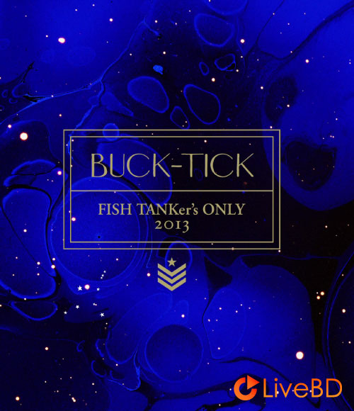 BUCK-TICK FISH TANKer′s ONLY 2013 (2013) BD蓝光原盘 22.4G_Blu-ray_BDMV_BDISO_