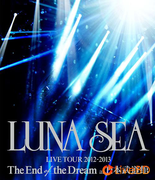 LUNA SEA LIVE TOUR 2012-2013 The End of the Dream at 日本武道館 (2013) BD蓝光原盘 38.3G_Blu-ray_BDMV_BDISO_