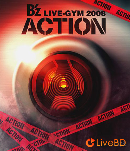 B′z LIVE-GYM 2008 -ACTION- (2013) BD蓝光原盘 43.2G_Blu-ray_BDMV_BDISO_