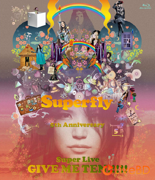 Superfly 5th Anniversary Super Live～GIVE ME TEN!!!!!～(2013) BD蓝光原盘 22.5G_Blu-ray_BDMV_BDISO_
