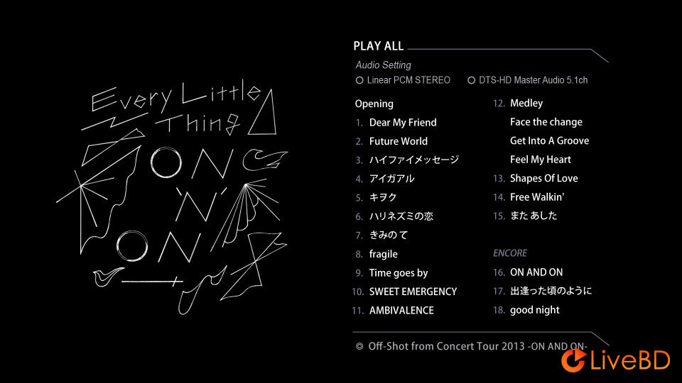 Every Little Thing Concert Tour 2013 -ON AND ON- (2013) BD蓝光原盘 35.6G_Blu-ray_BDMV_BDISO_1