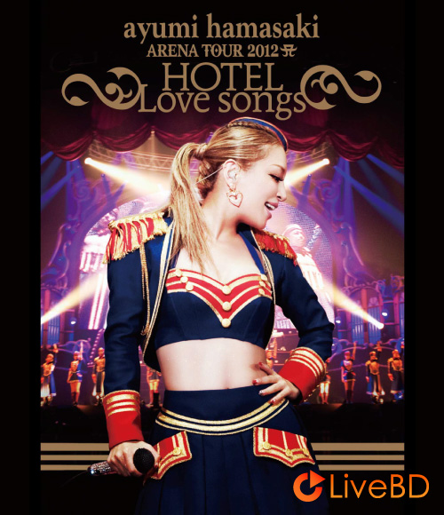 浜崎あゆみ ayumi hamasaki ARENA TOUR 2012 A～HOTEL Love songs～(2013) BD蓝光原盘 40.7G_Blu-ray_BDMV_BDISO_