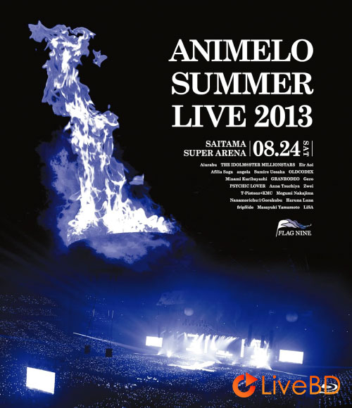 Animelo Summer Live 2013 -FLAG NINE- 8.24 (2BD) (2014) BD蓝光原盘 80.2G_Blu-ray_BDMV_BDISO_