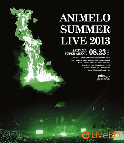 Animelo Summer Live 2013 -FLAG NINE- 8.23 (2BD) (2014) BD蓝光原盘 75.6G_Blu-ray_BDMV_BDISO_