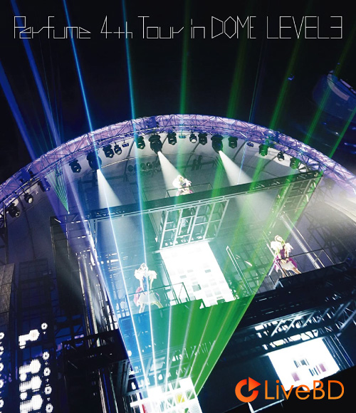 电音香水 Perfume 4th Tour in DOME「LEVEL3」[初回限定盤] (2BD) (2014) BD蓝光原盘 55.4G_Blu-ray_BDMV_BDISO_