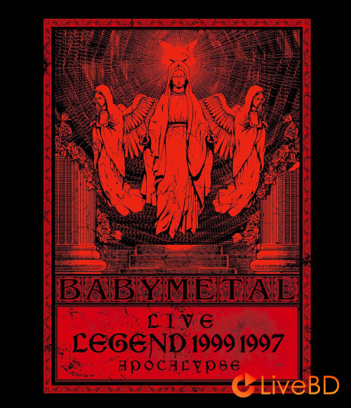 BABYMETAL LIVE～LEGEND 1999＆1997 APOCALYPSE (2014) BD蓝光原盘 41.9G_Blu-ray_BDMV_BDISO_
