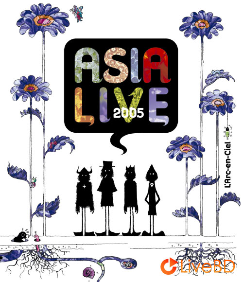 L′Arc～en～Ciel ASIALIVE 2005 (2014) BD蓝光原盘 39.1G_Blu-ray_BDMV_BDISO_