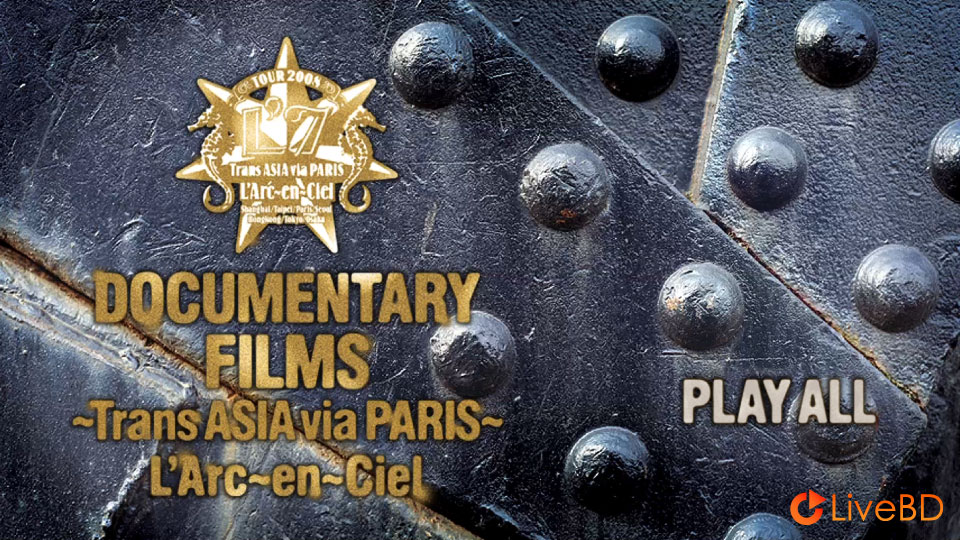 L′Arc～en～Ciel DOCUMENTARY FILMS～Trans ASIA via PARIS～(2014) BD蓝光原盘 22.1G_Blu-ray_BDMV_BDISO_1