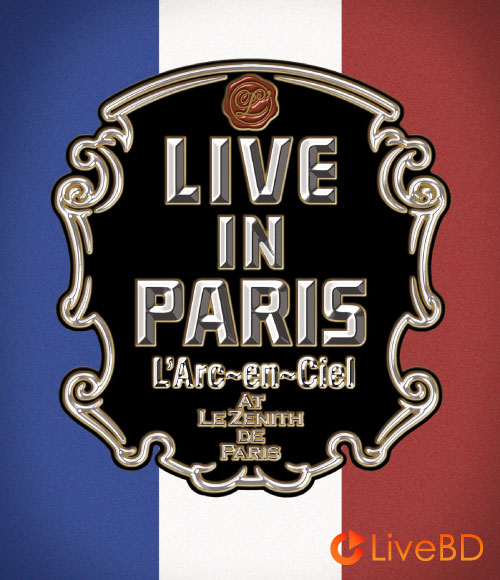 L′Arc～en～Ciel LIVE IN PARIS (2014) BD蓝光原盘 33.3G_Blu-ray_BDMV_BDISO_