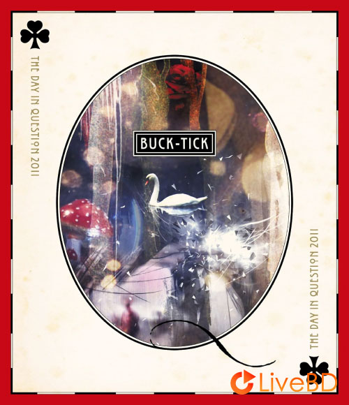 BUCK-TICK THE DAY IN QUESTION 2011 (2012) BD蓝光原盘 43.3G_Blu-ray_BDMV_BDISO_