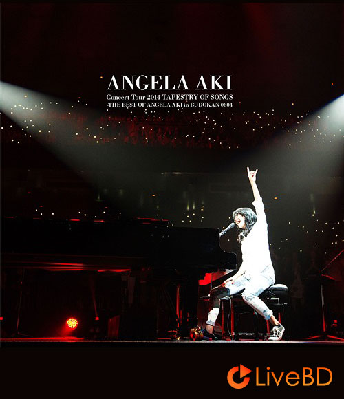 Angela Aki Concert Tour 2014 TAPESTRY OF SONGS THE BEST OF ANGELA AKI in 武道館 0804 (2014) BD蓝光原盘 43.6G_Blu-ray_BDMV_BDISO_