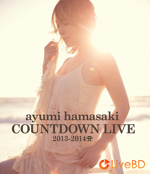 浜崎あゆみ ayumi hamasaki COUNTDOWN LIVE 2013-2014 A (2014) BD蓝光原盘 35.6G_Blu-ray_BDMV_BDISO_