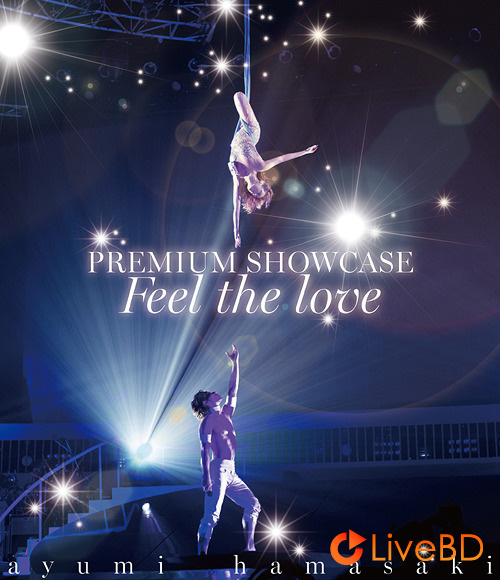 浜崎あゆみ ayumi hamasaki PREMIUM SHOWCASE～Feel the love～(2014) BD蓝光原盘 41.6G_Blu-ray_BDMV_BDISO_