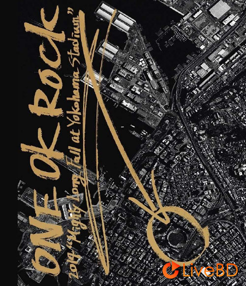 ONE OK ROCK 2014 Mighty Long Fall at Yokohama Stadium (2015) BD蓝光原盘 38.9G_Blu-ray_BDMV_BDISO_