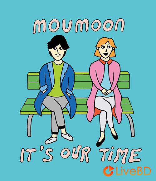 moumoon It′s Our Time [Bonus BD] (2015) BD蓝光原盘 32.3G_Blu-ray_BDMV_BDISO_