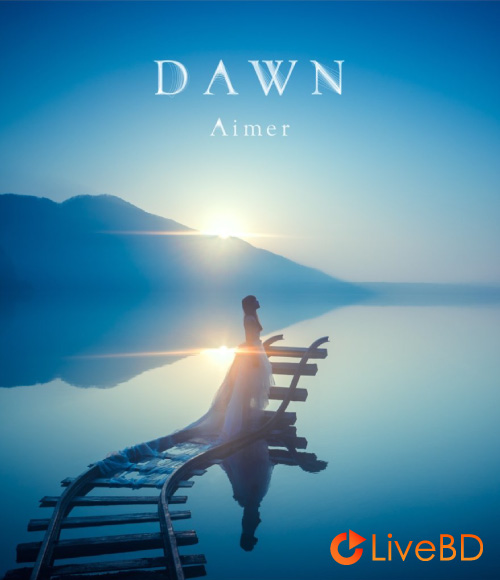 Aimer DAWN [初回生産限定盤A] (2015) BD蓝光原盘 8.6G_Blu-ray_BDMV_BDISO_