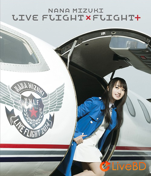 水樹奈々 NANA MIZUKI LIVE FLIGHT×FLIGHT+ (4BD) (2015) BD蓝光原盘 151.3G_Blu-ray_BDMV_BDISO_