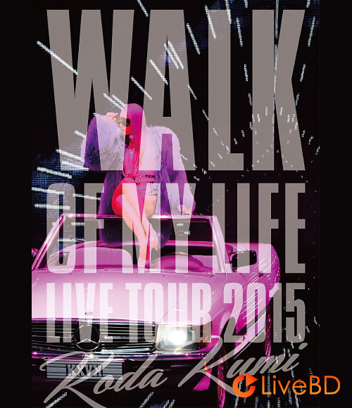 倖田來未 KODA KUMI 15th Anniversary LIVE TOUR 2015～WALK OF MY LIFE～(2015) BD蓝光原盘 37.1G_Blu-ray_BDMV_BDISO_