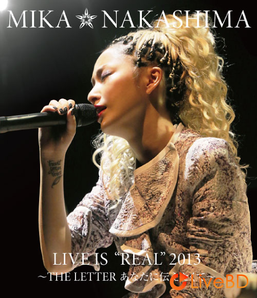 中島美嘉 MIKA NAKASHIMA LIVE IS“REAL”2013～THE LETTER あなたに伝えたくて～(2013) BD蓝光原盘 42.4G_Blu-ray_BDMV_BDISO_