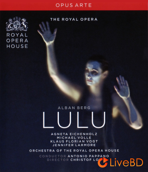 Berg : Lulu (Antonio Pappano, Orchestra of the Royal Opera House) (2009) BD蓝光原盘 41.6G_Blu-ray_BDMV_BDISO_