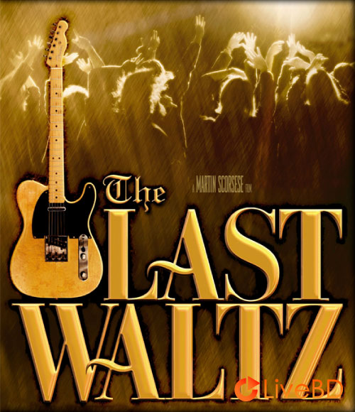 VA – The Last Waltz (2006) BD蓝光原盘 22.7G_Blu-ray_BDMV_BDISO_