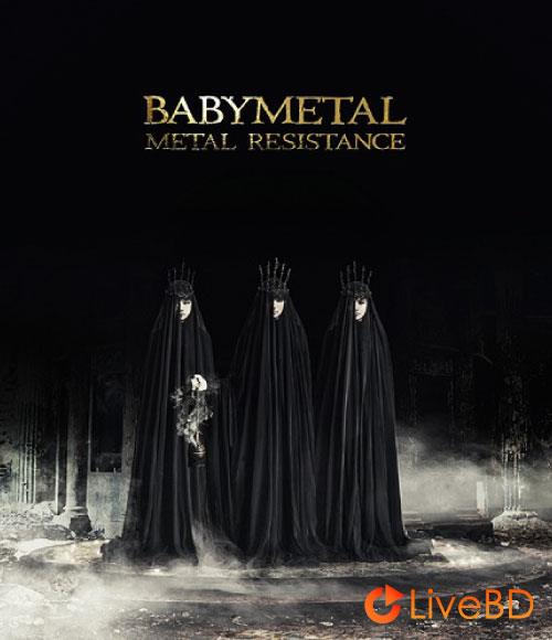 BABYMETAL METAL RESISTANCE [THE ONE LIMITED EDITION] (2016) BD蓝光原盘 31.6G_Blu-ray_BDMV_BDISO_