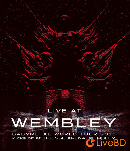 BABYMETAL LIVE AT WEMBLEY (2016) BD蓝光原盘 30.1G_Blu-ray_BDMV_BDISO_