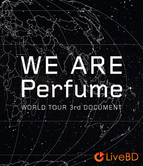 电音香水 Perfume WE ARE Perfume -WORLD TOUR 3rd DOCUMENT- [初回限定盤] (2BD) (2016) BD蓝光原盘 36.7G_Blu-ray_BDMV_BDISO_