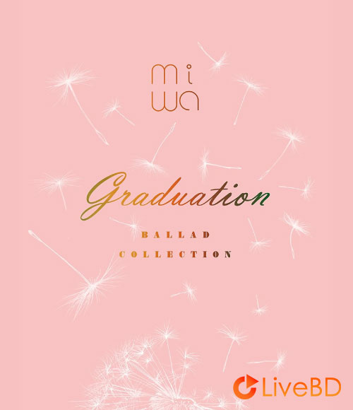 miwa ballad collection～graduation～[完全生産限定盤] (2016) BD蓝光原盘 14.6G_Blu-ray_BDMV_BDISO_