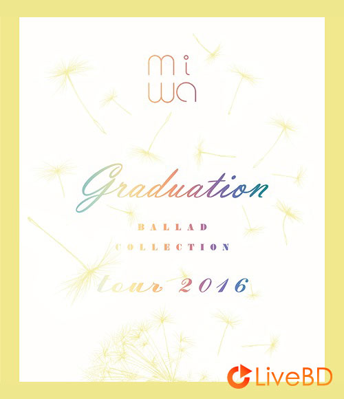 miwa“ballad collection”tour 2016～graduation～[完全生産限定盤] (2016) BD蓝光原盘 43.3G_Blu-ray_BDMV_BDISO_
