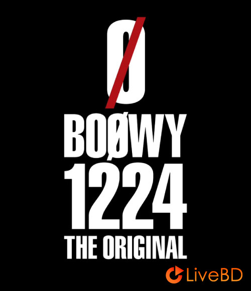 BOØWY 1224 -THE ORIGINAL- (2017) BD蓝光原盘 33.1G_Blu-ray_BDMV_BDISO_