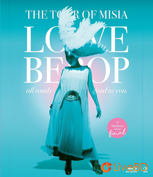 MISIA THE TOUR OF MISIA LOVE BEBOP～all roads lead to you～(2017) BD蓝光原盘 36.7G_Blu-ray_BDMV_BDISO_