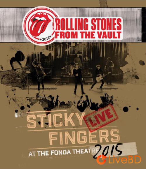 The Rolling Stones – From The Vault : Sticky Fingers Live At The Fonda Theater 2015 (2017) BD蓝光原盘 25.3G_Blu-ray_BDMV_BDISO_