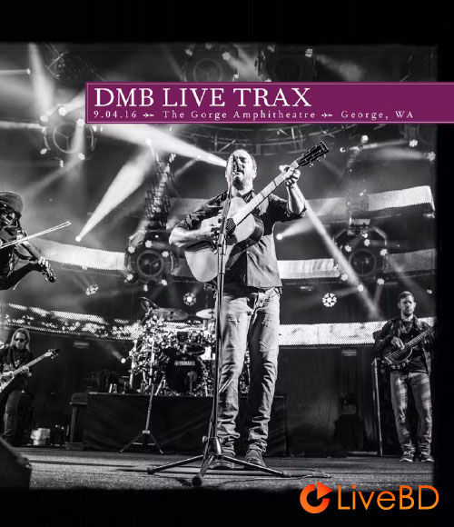 Dave Matthews Band – DMB Live Trax The Gorge Amphitheatre (2017) BD蓝光原盘 45.7G_Blu-ray_BDMV_BDISO_