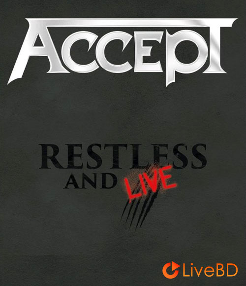 Accept – Restless And Live (2017) BD蓝光原盘 21.7G_Blu-ray_BDMV_BDISO_