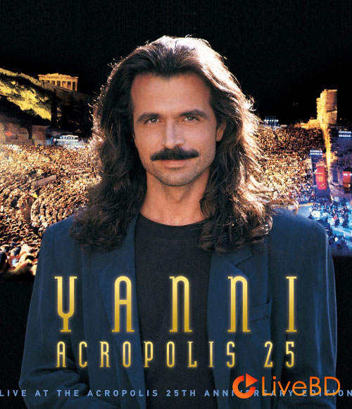 Yanni – Live At The Acropolis : 25th Anniversary Edition (2018) BD蓝光原盘 36.5G_Blu-ray_BDMV_BDISO_