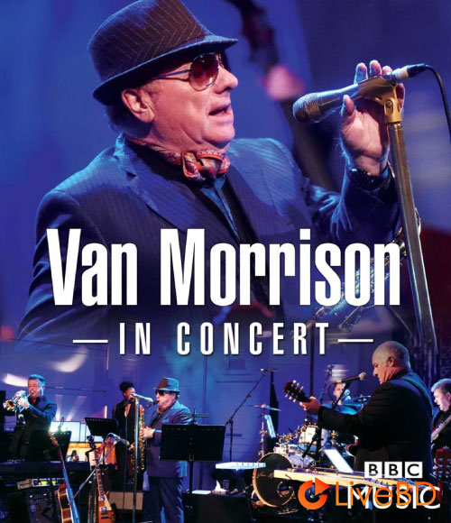 Van Morrison – In Concert (2018) BD蓝光原盘 31.9G_Blu-ray_BDMV_BDISO_