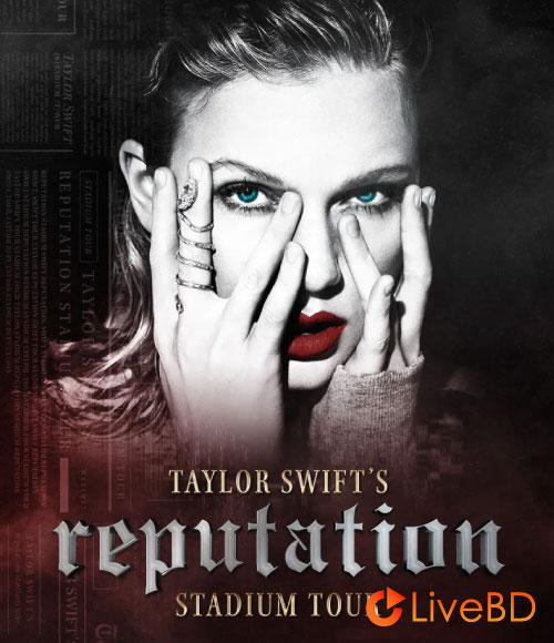 Taylor Swift – Reputation Stadium Tour (2018) BD蓝光原盘 22.6G_Blu-ray_BDMV_BDISO_