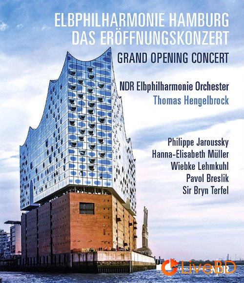 Thomas Hengelbrock & NDR Elbphilharmonie Orchester – Das Eroffnungskonzert (2017) BD蓝光原盘 40.9G_Blu-ray_BDMV_BDISO_