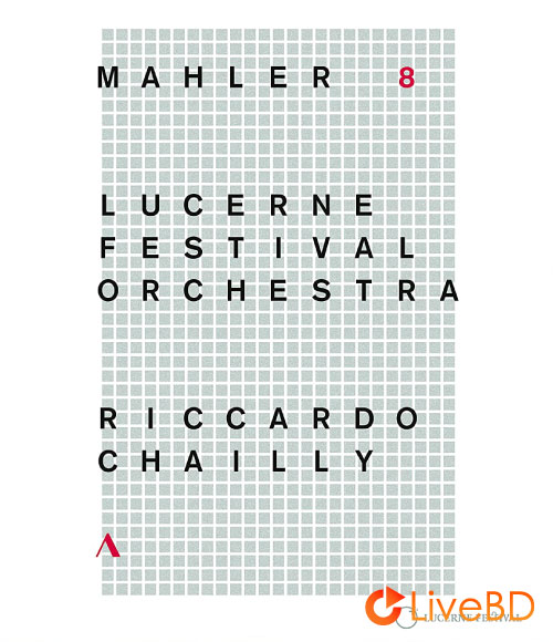Riccardo Chailly & Lucerne Festival Orchestra – Mahler Symphony No. 8 (2017) BD蓝光原盘 23.1G_Blu-ray_BDMV_BDISO_