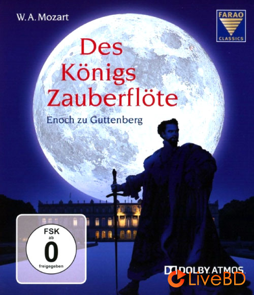 Mozart : Des Konigs Zauberflote (Enoch zu Guttenberg, KlangVerwaltung Orchestra) (2017) BD蓝光原盘 46.2G_Blu-ray_BDMV_BDISO_