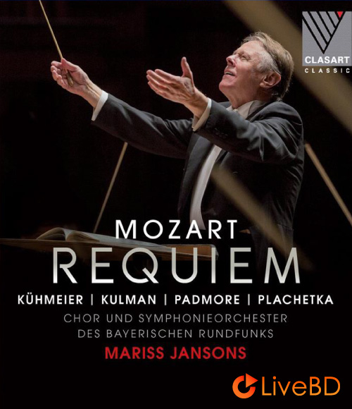 Mariss Jansons & Bayerischen Rundfunks – Mozart Requiem (2017) BD蓝光原盘 13.6G_Blu-ray_BDMV_BDISO_