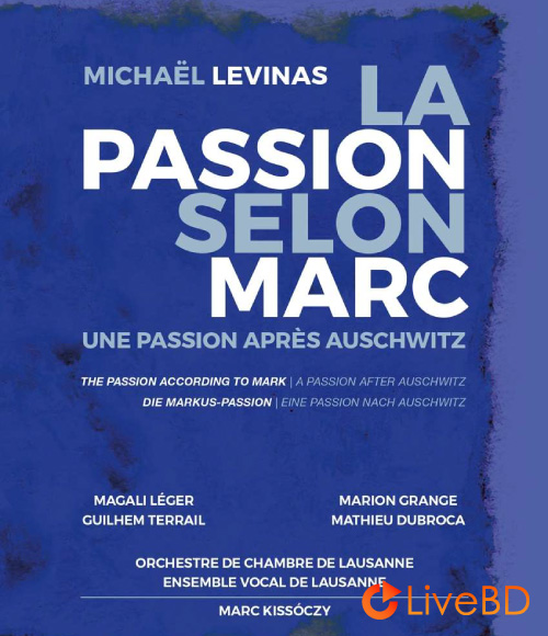 Marc Kissoczy – Michael Levinas La Passion Selon Marc (2017) BD蓝光原盘 19.2G_Blu-ray_BDMV_BDISO_