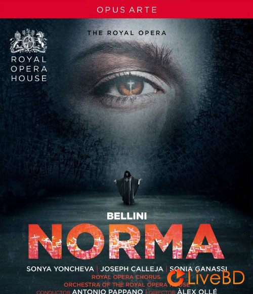 Bellini : Norma (Antonio Pappano, Sonya Yoncheva) (2017) BD蓝光原盘 40.1G_Blu-ray_BDMV_BDISO_