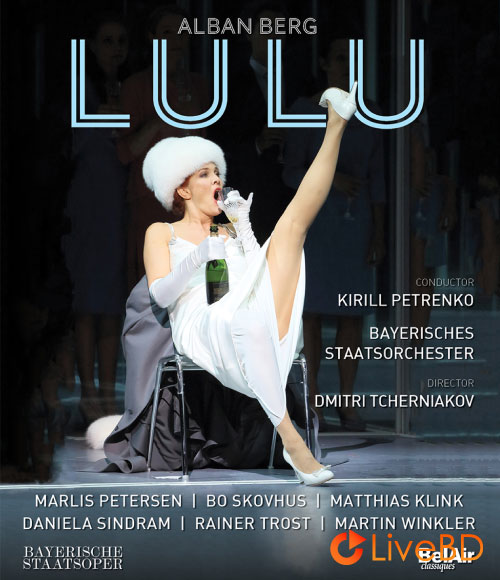 Berg : Lulu (Kirill Petrenko, Marlis Petersen) (2017) BD蓝光原盘 40.9G_Blu-ray_BDMV_BDISO_