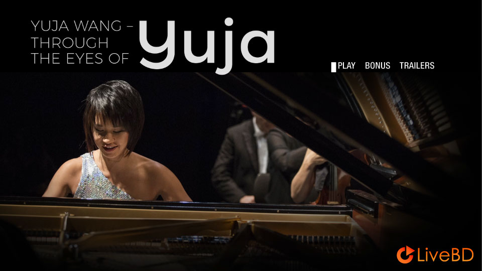 王羽佳 Yuja Wang – Through the Eyes of Yuja (2018) BD蓝光原盘 19.6G_Blu-ray_BDMV_BDISO_1