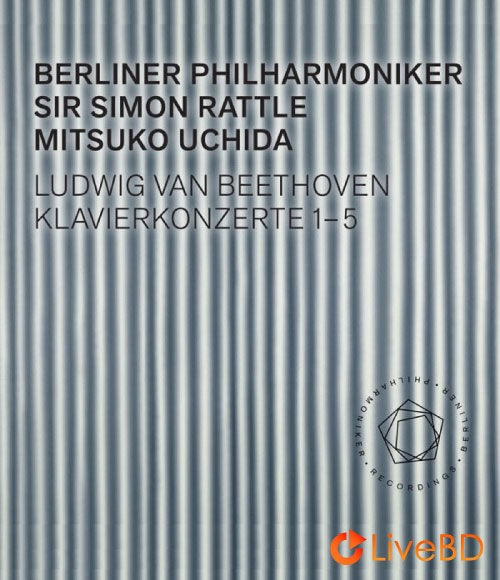 Simon Rattle, 内田光子 & Berliner Philharmoniker – Beethoven Piano Concertos 1-5 (2018) BD蓝光原盘 38.7G_Blu-ray_BDMV_BDISO_